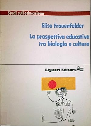 LA PROSPETTIVA EDUCATIVA TRA BIOLOGIA E CULTURA