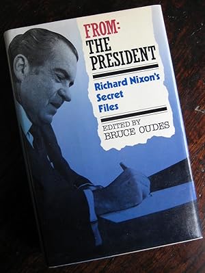 Seller image for From: The President, Richard Nixon's Secret Files. Edited by Bruce Oudes for sale by James Fergusson Books & Manuscripts