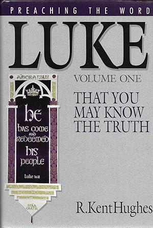 Luke Volume One, That You May Know the Truth