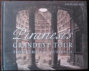 Seller image for Piranesi's Grandest Tour: from Europe to Australia. [Foreword by Sue Roberts and Philip G. Kent] for sale by James Fergusson Books & Manuscripts
