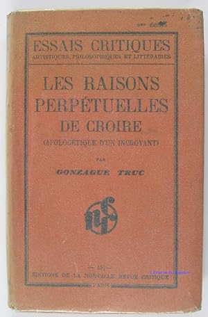 Seller image for Les raisons perptuelles de croire (Apologtique d'un incroyant) for sale by Librairie du Bassin