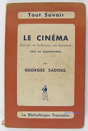 Immagine del venditore per Le cinma Son art, sa technique, son conomie venduto da Librairie du Bassin
