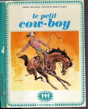 Bild des Verkufers fr LE PETIT COW-BOY / COLLECTION FARANDOLE zum Verkauf von Le-Livre