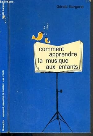 Bild des Verkufers fr COMMENT APPRENDRE LA MUSIQUE AUX ENFANTS zum Verkauf von Le-Livre
