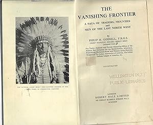 The Vanishing Frontier. A Saga of Traders, mounties and Men of the Last North West.