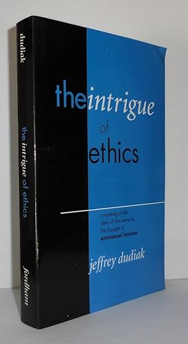 Seller image for THE INTRIGUE OF ETHICS A Reading of the Idea of Discourse in the Thought of Emmanuel Levinas for sale by Evolving Lens Bookseller