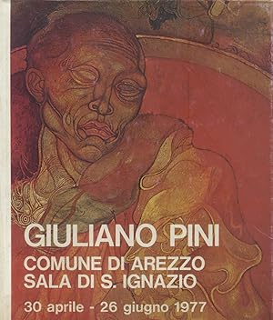 Bild des Verkufers fr GIULIANO PINI. Catalogo della mostra. Arezzo, Comune di Arezzo, Sala di S.Ignazio, 30 aprile-26 giugno 1977. zum Verkauf von studio bibliografico pera s.a.s.