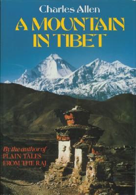 Mountain in Tibet: The Search for Mount Kailas and the Sources of the Great River of Asia