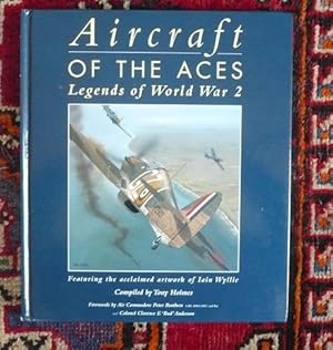 Aircraft of the Aces - Legends of World War 2 - Featuring the Acclaimed Artwork of Iain Wyllie