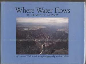 Seller image for Where Water Flows: The Rivers of Arizona for sale by Ken Sanders Rare Books, ABAA