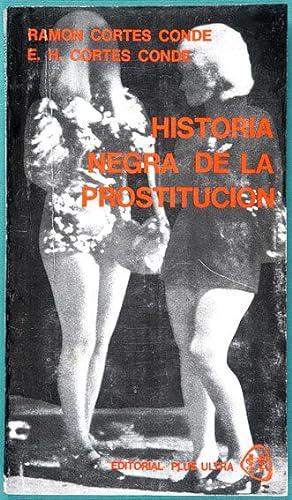 Imagen del vendedor de Historia Negra de la Prostitucin. Su pasado, su presente, esbozo de una solucin a la venta por Lirolay
