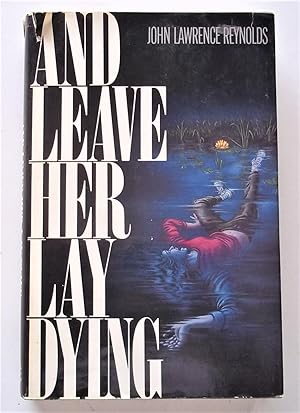 Image du vendeur pour And Leave Her Lay Dying (Signed by Author) mis en vente par Bloomsbury Books