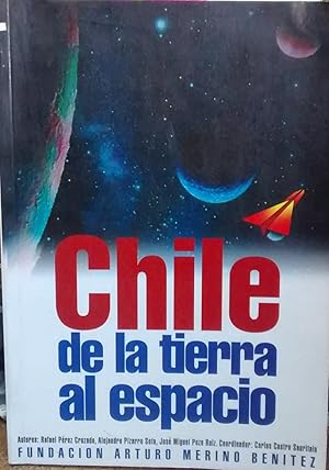 Seller image for Chile de la tierra al espacio. Prlogo de Fernando Rojas Vender for sale by Librera Monte Sarmiento