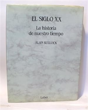 EL SIGLO XX - LA HISTORIA DE NUESTRO TIEMPO