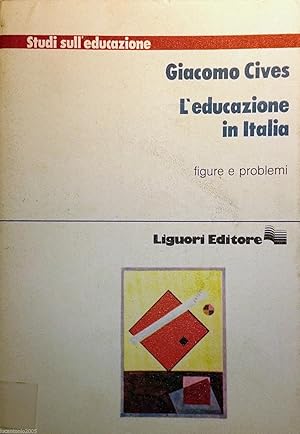 L'EDUCAZIONE IN ITALIA FIGURE E PROBLEMI