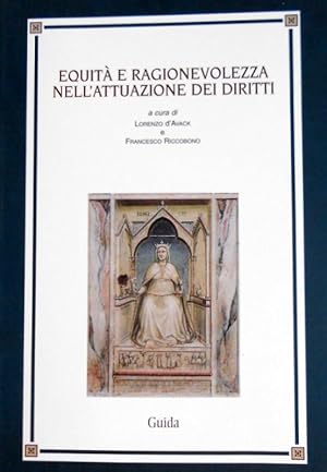 EQUITÀ E RAGIONEVOLEZZA NELL'ATTUAZIONE DEI DIRITTI. A CURA DI LORENZO D'AVACK, FRANCESCO RICCOBONO