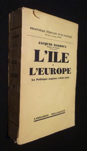 Seller image for L'le et l'Europe : la politique anglaise (1930-1932) for sale by Abraxas-libris