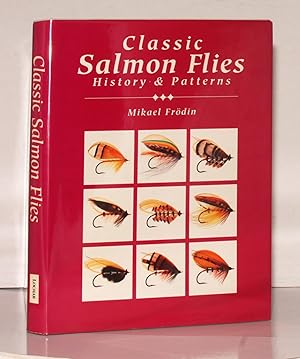 Seller image for Classic Salmon Flies: History & Patterns for sale by Kerr & Sons Booksellers ABA