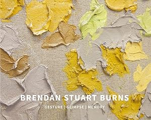 Brendan Stuart Burns: Gesture | Glimpse | Memory