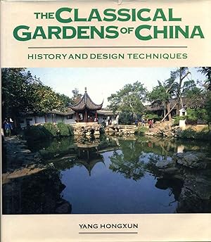 Image du vendeur pour THE CLASSICAL GARDENS OF CHINA. History and Design Techniques. mis en vente par Kurt Gippert Bookseller (ABAA)