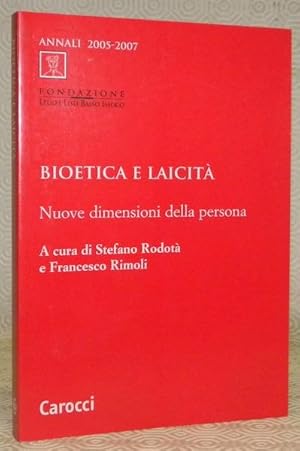 Bild des Verkufers fr Bioetica e Laicit. Annali 2005-2007. Nuove dimensioni della persona. zum Verkauf von Bouquinerie du Varis