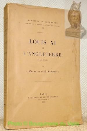 Image du vendeur pour Louis XI et l'Angleterre, 1461 - 1483. Mmoires et documents publis par la socit de l'cole des chartes, XI. mis en vente par Bouquinerie du Varis