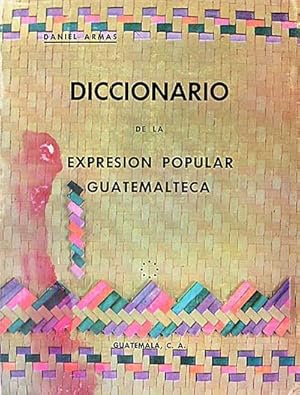 Seller image for Diccionario de la expresin popular guatemalteca for sale by LibroUsado | TikBooks