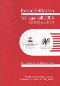 Bild des Verkufers fr Kodierleitfaden Schlaganfall 2008 der DSG und DGN zum Verkauf von Leserstrahl  (Preise inkl. MwSt.)