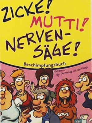 Imagen del vendedor de Zicke, Mutti, Nervensge: ein Beschimpfungsbuch fr Frauenhasser a la venta por Leserstrahl  (Preise inkl. MwSt.)