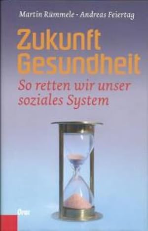 Seller image for Zukunft Gesundheit: So retten wir unser soziales System for sale by Leserstrahl  (Preise inkl. MwSt.)