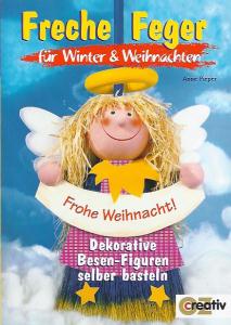 Freche Feger für Winter & Weihnachten. Dekorative Besen-Figuren selbst basteln