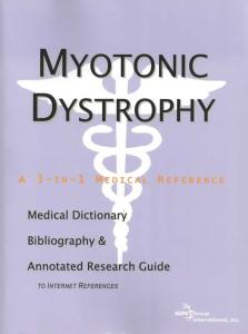 Myotonic Dystrophy - A Medical Dictionary, Bibliography, and Annotated Research Guide to Internet...