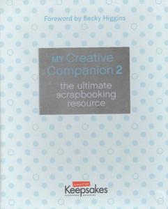 Bild des Verkufers fr My Creative Companion 2: Ultimate Scrapbooking Resource [With RulerWith Paper] (Creating Keepsakes (CK Media Hardcover)) zum Verkauf von Leserstrahl  (Preise inkl. MwSt.)