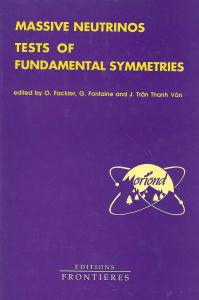 Massive Neutrinos: Tests of Fundamental Symmetries - Proceedings of the XXVIth Rencontre de Morio...