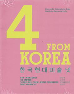 Immagine del venditore per 4 from Korea: Kim Changkyum, Oh Inhwan, Young-Hae Chang Heavy Industries, Jung Yeonkoo venduto da Leserstrahl  (Preise inkl. MwSt.)