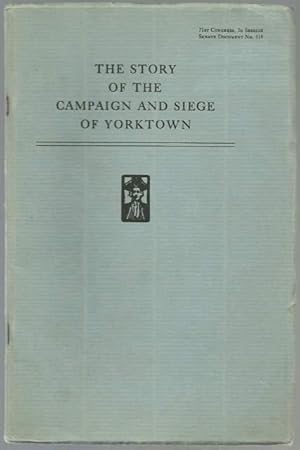 Imagen del vendedor de The Story of the Campaign and Siege of Yorktown. a la venta por Lincbook