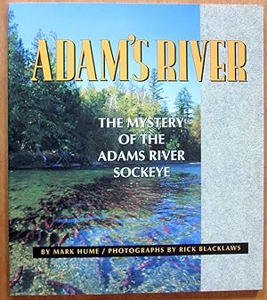 Seller image for Adam's River. the Mystery of the Adams River Sockeye for sale by Ken Jackson