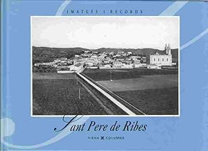 Imagen del vendedor de Sant Pere De Ribes: Imatges I Records a la venta por Riverwash Books (IOBA)