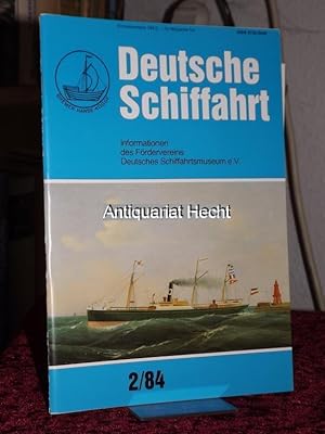 Deutsche Schiffahrt 2/84. Informationen des Fördervereins Deutsches Schiffahrtsmuseum e.V.