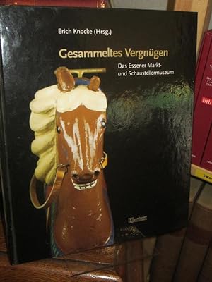Bild des Verkufers fr Gesammeltes Vergngen. Das Essener Markt- und Schaustellermuseum. zum Verkauf von Antiquariat Hecht