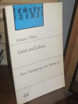 Geist und Leben. Eine Auslegung von Römer 8. (= Biblische Studien Heft 44).