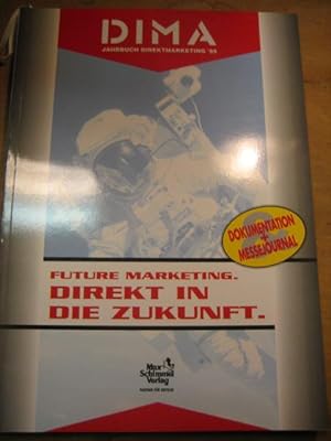 Future Marketing. Direkt in die Zukunft. (= Jahrbuch Direktmarketing 95).
