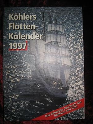 Köhlers Flottenkalender 1997. Das deutsche Jahrbuch der Seefahrt seit 1901 (vorm. Jahrbuch für Sc...