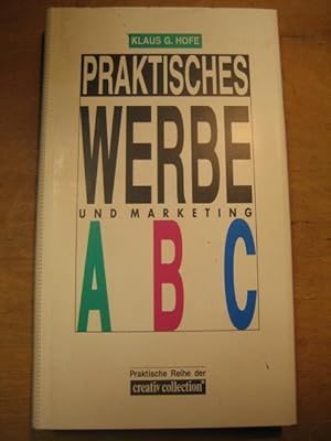 Praktisches Werbe- und Marketing-ABC. Praktische Reihe der Creativ Collection.