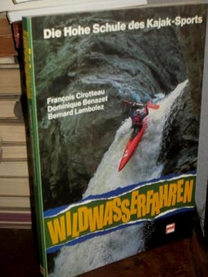 Image du vendeur pour Wildwasserfahren. Die Hohe Schule des Kajak-Sports. Die bersetzung ins Deutsche besorgte Hans-Wolfgang Roth. mis en vente par Altstadt-Antiquariat Nowicki-Hecht UG