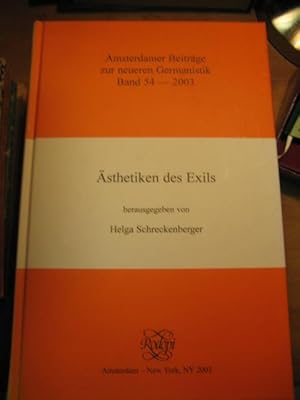 Ästhetiken des Exils. (= Amsterdamer Beiträge zur neueren Germanistik Band 54).