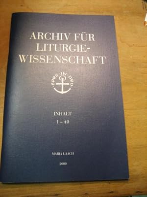 Seller image for Archiv fr Liturgiewissenschaft. Inhalt der Bnde und Jahrgnge 1 - 40, 1950 - 1998. for sale by Altstadt-Antiquariat Nowicki-Hecht UG