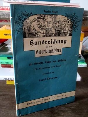 Handreichung für alle Geburtstagsfeiern. Zweite Folge. 101 Gedichte, Lieder und Festspiele für al...