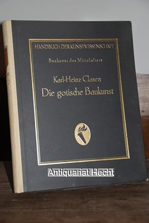 Die gotische Baukunst. Baukunst des Mittelalters Teil 2. (= Handbuch der Kunstwissenschaft. Begrü...