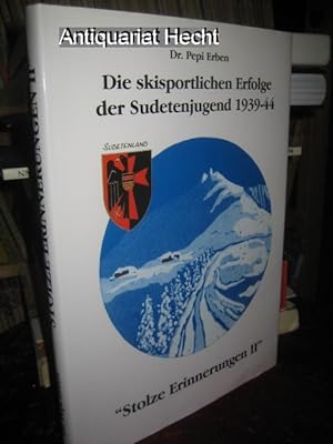 Die skisportlichen Erfolge der Sudetenjugend 1939 - 44. Mit einer Zusammenfassung der Erfolge der...